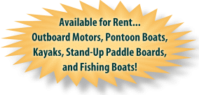 Available for Rent... Outboard Motors, a Pontoon Boat, Kayaks & Fishing Boats w/5hp Outboard Motors!